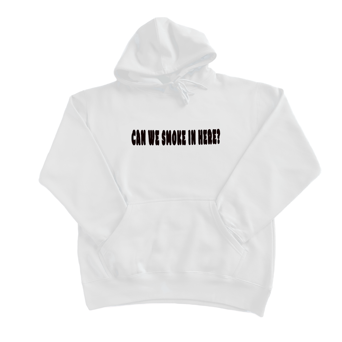 Can We Smoke In Here? White Hoody