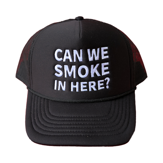 Can We Smoke In Here? Embroidered Trucker Hat in Black