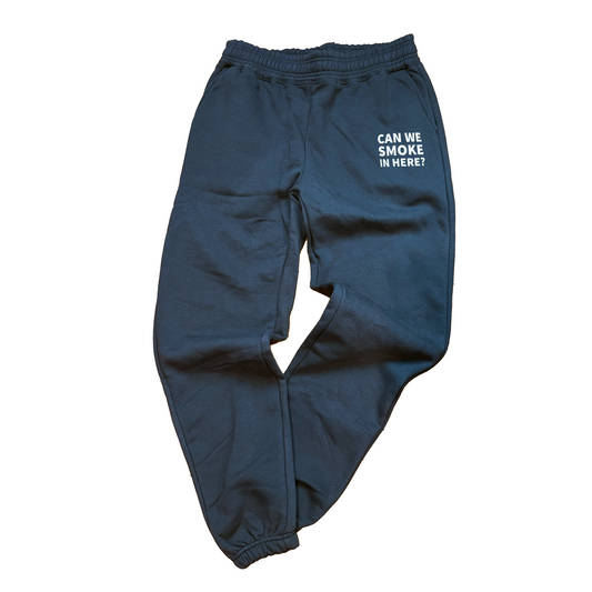 Can We Smoke In Here? Dark Cyan Sweatpants