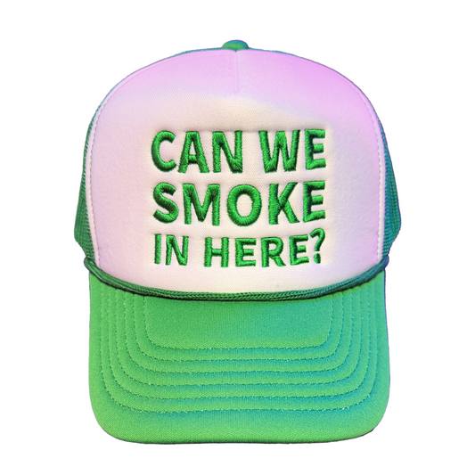 Can We Smoke In Here? Embroidered Trucker Hat in Green